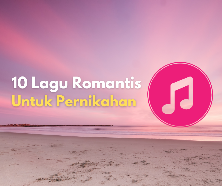 10 Lagu Romantis Indonesia Terbaik untuk Acara Resepsi Pernikahan