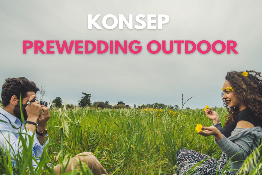 Konsep Prewedding Outdoor