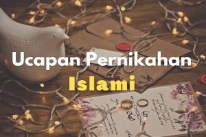 Contoh Ucapan Pernikahan Islami