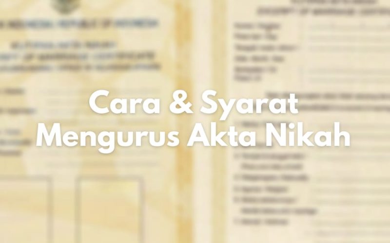 Cara dan Syarat Mengurus Akta Nikah di Catatan Sipil