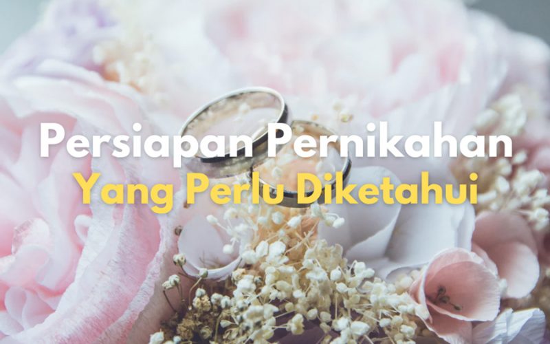 Persiapan Pernikahan yang Harus Anda Ketahui